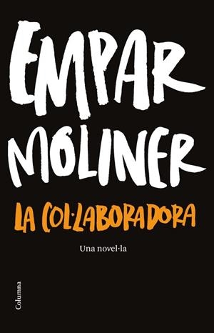 COL·LABORADORA, LA | 9788466414937 | MOLINER, EMPAR | Llibreria Drac - Librería de Olot | Comprar libros en catalán y castellano online