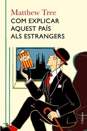 COM EXPLICAR AQUEST PAIS ALS ESTRANGERS | 9788466413596 | TREE, MATTHEW | Llibreria Drac - Librería de Olot | Comprar libros en catalán y castellano online