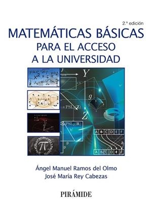 MATEMÁTICAS BÁSICAS PARA EL ACCESO A LA UNIVERSIDAD | 9788436837100 | RAMOS, ÁNGEL MANUEL; REY, JOSÉ MARÍA | Llibreria Drac - Librería de Olot | Comprar libros en catalán y castellano online