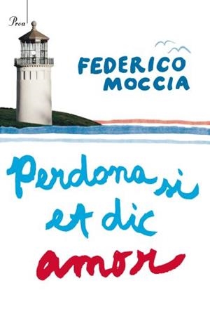 PERDONA SI ET DIC AMOR | 9788482569253 | MOCCIA, FEDERICO | Llibreria Drac - Librería de Olot | Comprar libros en catalán y castellano online
