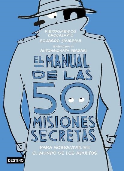 MANUAL DE LAS 50 MISIONES SECRETAS PARA SOBREVIVIR EN EL MUNDO DE LOS ADULTOS, EL | 9788408194118 | BACCALARIO, PIERDOMENICO; JÁUREGUI, EDUARDO | Llibreria Drac - Librería de Olot | Comprar libros en catalán y castellano online