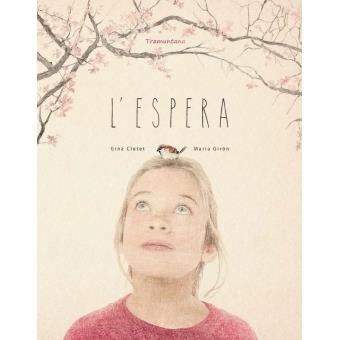 ESPERA, L' | 9788416578931 | CLOTET, GINA; GIRON, MARIA | Llibreria Drac - Librería de Olot | Comprar libros en catalán y castellano online