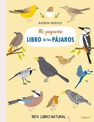 MI PEQUEÑO LIBRO DE LOS PÁJAROS | 9788494818349 | WIEHLE, KATRIN | Llibreria Drac - Librería de Olot | Comprar libros en catalán y castellano online