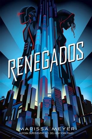 RENEGADOS | 9788417390570 | MEYER, MARISSA | Llibreria Drac - Llibreria d'Olot | Comprar llibres en català i castellà online