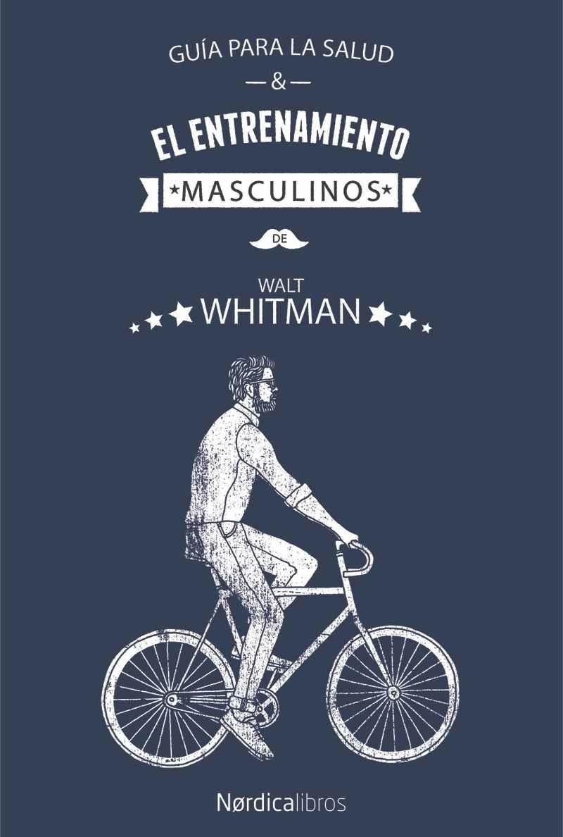 GUÍA PARA LA SALUD Y EL ENTRENAMIENTO MASCULINOS | 9788417281779 | WHITMAN, WALT | Llibreria Drac - Llibreria d'Olot | Comprar llibres en català i castellà online