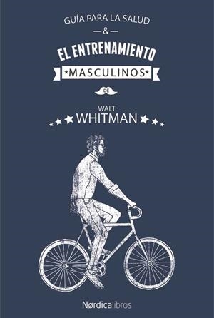 GUÍA PARA LA SALUD Y EL ENTRENAMIENTO MASCULINOS | 9788417281779 | WHITMAN, WALT | Llibreria Drac - Llibreria d'Olot | Comprar llibres en català i castellà online