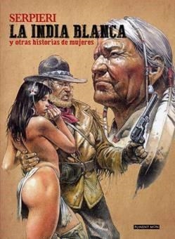 INDIA BLANCA Y OTRAS HISTORIAS DE MUJERES, LA | 9788492444861 | SERPIERI, ELEUTERI | Llibreria Drac - Librería de Olot | Comprar libros en catalán y castellano online