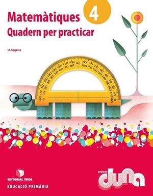 MATEMÀTIQUES 4. PROJECTE DUNA - QUADERN PER PRACTICAR | 9788430719303 | SEGARRA NEIRA, JOSEP LLUIS | Llibreria Drac - Llibreria d'Olot | Comprar llibres en català i castellà online