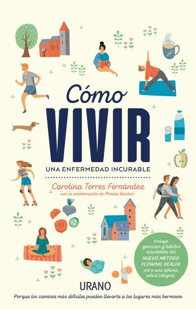 CÓMO VIVIR UNA ENFERMEDAD INCURABLE | 9788416720323 | TORRES, CAROLINA | Llibreria Drac - Librería de Olot | Comprar libros en catalán y castellano online