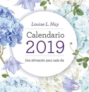 CALENDARIO LOUISE HAY 2019 | 9788416344314 | HAY, LOUISE | Llibreria Drac - Librería de Olot | Comprar libros en catalán y castellano online