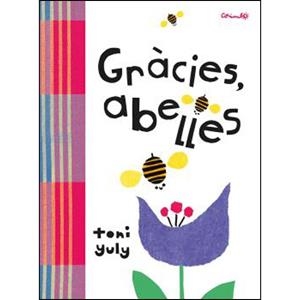 GRÀCIES ABELLES | 9788484705802 | YULY, TONI | Llibreria Drac - Llibreria d'Olot | Comprar llibres en català i castellà online