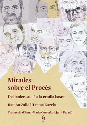 MIRADES SOBRE EL PROCÉS. DEL TAULER CATALÀ A LA CRUÏLLA BASCA | 9788494748462 | ZALLO, RAMÓN; GARCÍA, TXEMA | Llibreria Drac - Librería de Olot | Comprar libros en catalán y castellano online