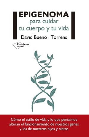 EPIGENOMA PARA CUIDAR TU CUERPO Y TU VIDA | 9788417376437 | BUENO, DAVID | Llibreria Drac - Llibreria d'Olot | Comprar llibres en català i castellà online