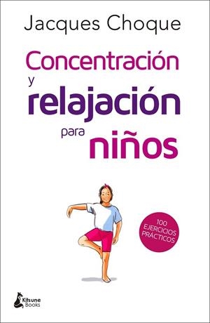 CONCENTRACIÓN Y RELAJACIÓN PARA NIÑOS | 9788416788217 | CHOQUE, JACQUES | Llibreria Drac - Llibreria d'Olot | Comprar llibres en català i castellà online