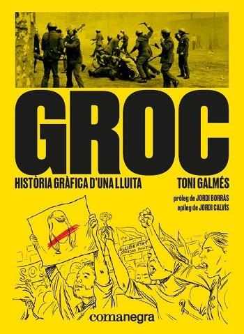 GROC HISTÒRIA GRÀFICA D’UNA LLUITA | 9788417188566 | GALMÉS, TONI | Llibreria Drac - Librería de Olot | Comprar libros en catalán y castellano online