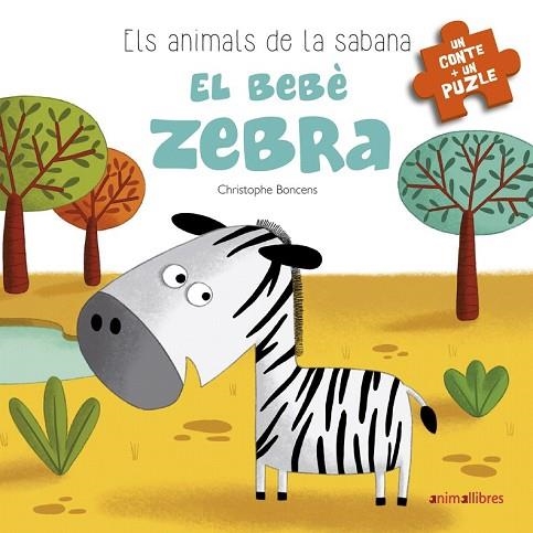BEBÈ ZEBRA, EL | 9788416844777 | BONCENS, CHRISTOPHE | Llibreria Drac - Librería de Olot | Comprar libros en catalán y castellano online