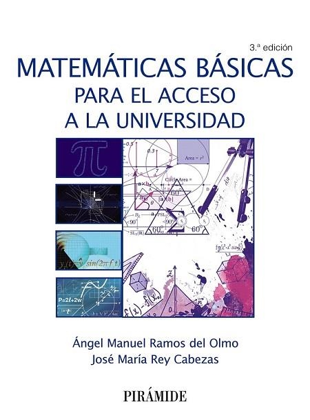 MATEMÁTICAS BÁSICAS PARA EL ACCESO A LA UNIVERSIDAD | 9788436839531 | RAMOS, ÁNGEL MANUEL; REY, JOSÉ MARÍA | Llibreria Drac - Llibreria d'Olot | Comprar llibres en català i castellà online