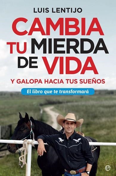 CAMBIA TU MIERDA DE VIDA | 9788491643838 | LENTIJO, LUIS | Llibreria Drac - Librería de Olot | Comprar libros en catalán y castellano online