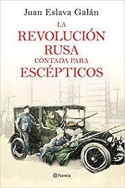 REVOLUCIÓN RUSA CONTADA PARA ESCÉPTICOS, LA | 9788408193777 | ESLAVA GALÁN, JUAN | Llibreria Drac - Llibreria d'Olot | Comprar llibres en català i castellà online