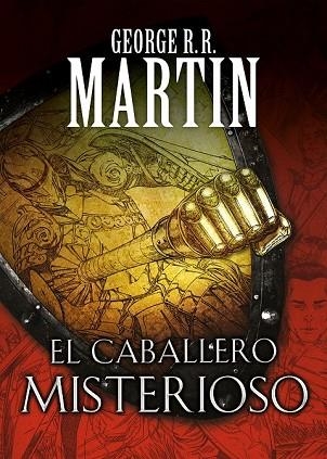 CABALLERO MISTERIOSO, EL (CUENTOS DE DUNK Y EGG: EL CABALLERO DE LOS SIETE REINOS) | 9788466344845 | MARTIN, GEORGE R.R. | Llibreria Drac - Librería de Olot | Comprar libros en catalán y castellano online