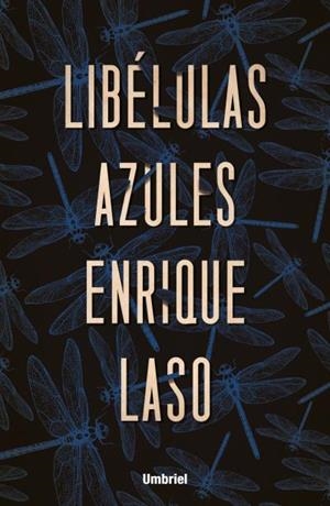 LIBÉLULAS AZULES | 9788416517091 | LASO, ENRIQUE | Llibreria Drac - Llibreria d'Olot | Comprar llibres en català i castellà online