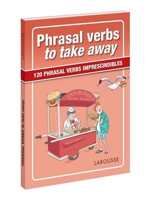 PHRASAL VERBS TO TAKE AWAY | 9788417273057 | AA.DD. | Llibreria Drac - Llibreria d'Olot | Comprar llibres en català i castellà online