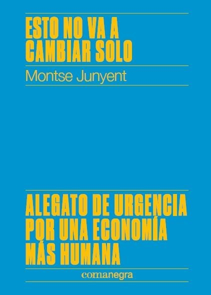 ESTO NO VA A CAMBIAR SOLO | 9788417188450 | MONTSE, JUNYENT | Llibreria Drac - Librería de Olot | Comprar libros en catalán y castellano online