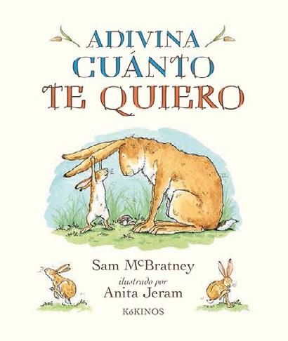 ADIVINA CUÁNTO QUIERO | 9788417074272 | MC BRATNEY, SAM | Llibreria Drac - Librería de Olot | Comprar libros en catalán y castellano online