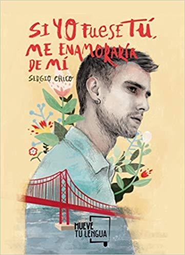 SI YO FUESE TÚ, ME ENAMORARÍA DE MÍ | 9788417284282 | CHICO, SERGIO | Llibreria Drac - Librería de Olot | Comprar libros en catalán y castellano online