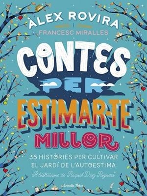 CONTES PER ESTIMAR-TE MILLOR | 9788491376385 | ROVIRA, ÁLEX; MIRALLES, FRANCESC | Llibreria Drac - Librería de Olot | Comprar libros en catalán y castellano online