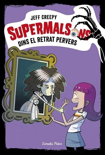 DINS EL RETRAT PERVERS (SUPERMALSONS 4) | 9788491376361 | CREEPY, JEFF | Llibreria Drac - Llibreria d'Olot | Comprar llibres en català i castellà online