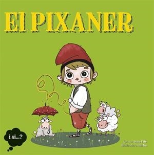 PIXANER, EL | 9788424641603 | FITE, ANNA; CUCHU | Llibreria Drac - Librería de Olot | Comprar libros en catalán y castellano online