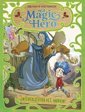 INTÉNTALO OTRA VEZ, MARVIN (MAGIC HERO 1) | 9788424663322 | STEVENSON, SIR STEVE | Llibreria Drac - Llibreria d'Olot | Comprar llibres en català i castellà online