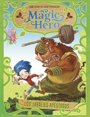 JABALÍES APESTOSOS, LOS (MAGIC HERO 2) | 9788424662288 | STEVENSON, SIR STEVE | Llibreria Drac - Llibreria d'Olot | Comprar llibres en català i castellà online