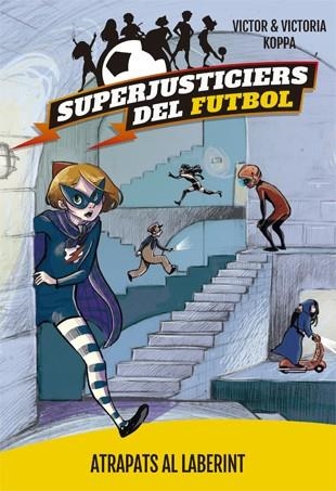 ATRAPATS AL LABERINT (SUPERJUSTICIERS DEL FUTBOL 7) | 9788424663476 | KOPPA, VICTOR | Llibreria Drac - Llibreria d'Olot | Comprar llibres en català i castellà online