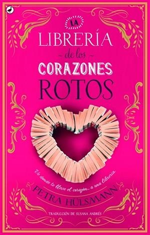 LIBRERÍA DE LOS CORAZONES ROTOS, LA | 9788416673698 | HÜLSMANN, PETRA | Llibreria Drac - Librería de Olot | Comprar libros en catalán y castellano online