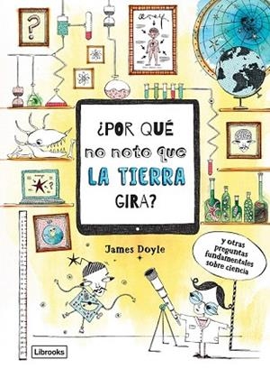 POR QUÉ NO NOTO QUE LA TIERRA GIRA | 9788494837630 | DOYLE, JAMES | Llibreria Drac - Librería de Olot | Comprar libros en catalán y castellano online