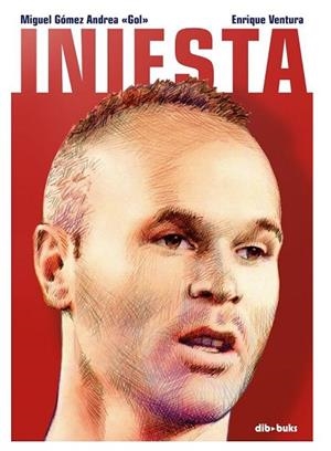 INIESTA | 9788417294311 | GOMEZ, MIGUEL VENTURA, ENRIQUE | Llibreria Drac - Librería de Olot | Comprar libros en catalán y castellano online