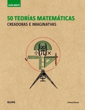 50 TEORÍAS MATEMÁTICAS  (GUIA BREVE) | 9788417492113 | BROWN, RICHARD | Llibreria Drac - Librería de Olot | Comprar libros en catalán y castellano online