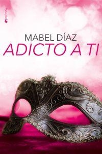 ADICTO A TI | 9788417361129 | DÍAZ, MABEL | Llibreria Drac - Librería de Olot | Comprar libros en catalán y castellano online