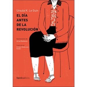 DÍA ANTES DE LA REVOLUCIÓN, EL | 9788417281847 | LEGUIN, URSULA K. | Llibreria Drac - Llibreria d'Olot | Comprar llibres en català i castellà online
