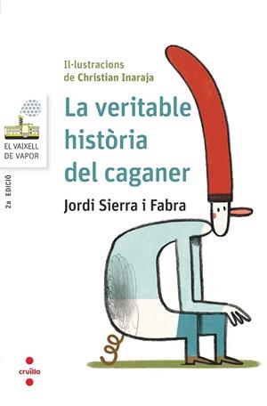 VERITABLE HISTORIA DEL CAGANER, LA | 9788466145404 | SIERRA I FABRA, JORDI | Llibreria Drac - Librería de Olot | Comprar libros en catalán y castellano online