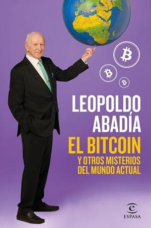 BITCOIN Y OTROS MISTERIOS DEL MUNDO ACTUAL, EL | 9788467052602 | ABADÍA, LEOPOLDO | Llibreria Drac - Llibreria d'Olot | Comprar llibres en català i castellà online