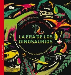 ERA DE LOS DINOSAURIOS, LA | 9788417308759 | BRUSATTE, STEVE; CHESTER, DANIEL | Llibreria Drac - Librería de Olot | Comprar libros en catalán y castellano online