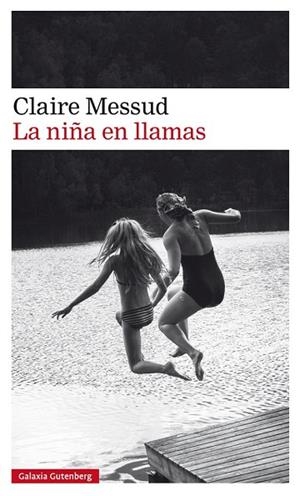 NIÑA EN LLAMAS, LA | 9788417355531 | MESSUD, CLAIRE | Llibreria Drac - Llibreria d'Olot | Comprar llibres en català i castellà online