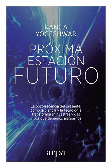 PRÓXIMA ESTACIÓN FUTURO | 9788416601806 | YOGESHWAR, RANGA | Llibreria Drac - Librería de Olot | Comprar libros en catalán y castellano online