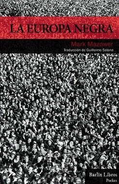 EUROPA NEGRA, LA | 9788494668371 | MAZOWER, MARK | Llibreria Drac - Librería de Olot | Comprar libros en catalán y castellano online