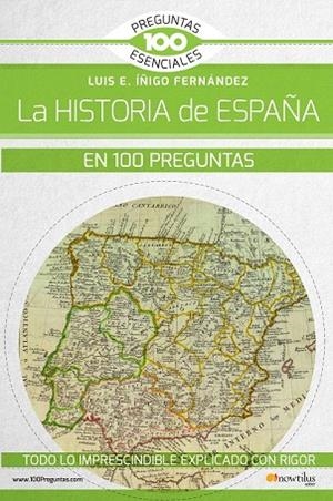 HISTORIA DE ESPAÑA EN 100 PREGUNTAS, LA | 9788499679785 | ÍÑIGO, LUIS E. | Llibreria Drac - Llibreria d'Olot | Comprar llibres en català i castellà online