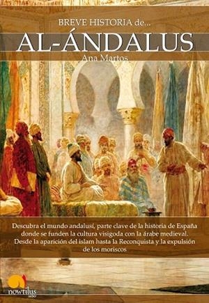 BREVE HISTORIA DE AL-ÁNDALUS | 9788499674766 | MARTOS, ANA | Llibreria Drac - Librería de Olot | Comprar libros en catalán y castellano online