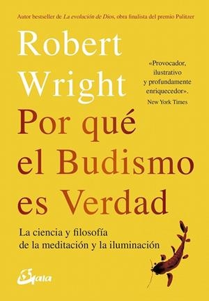 POR QUÉ EL BUDISMO ES VERDAD | 9788484457404 | WRIGHT, ROBERT | Llibreria Drac - Llibreria d'Olot | Comprar llibres en català i castellà online